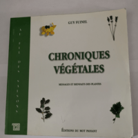 Chroniques végétales : Messages et bienfait...