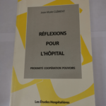 Réflexions pour l’hôpital – Jean-Marie Clement