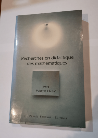 Recherches en didactique des mathématiques - numéro 14 - fascicule 1.2 -