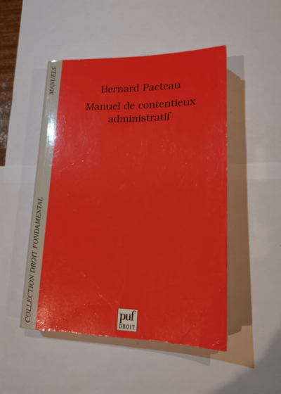 Manuel de contentieux administratif - Bernard Pacteau