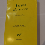 Terres du sucre : ENordestee  traduit du portugais par Jean Orecchioni – Gilberto Freyre – Gilberto Freyre Jean Orecchioni