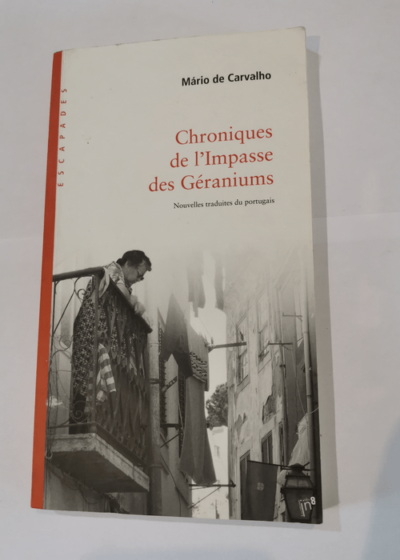 Chroniques de l'impasse des géraniums - Mario de Carvalho