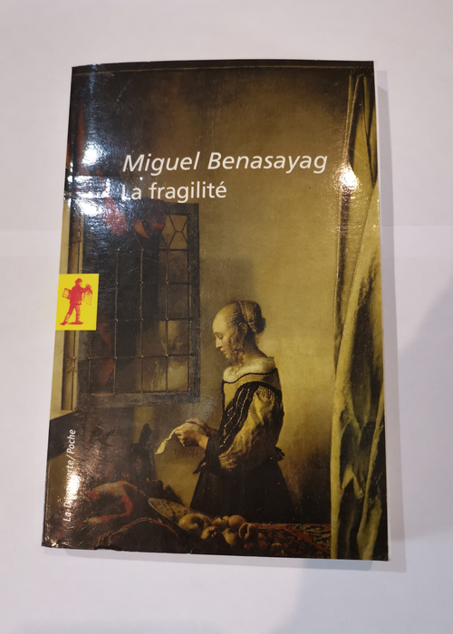 La fragilité – Miguel Benasayag