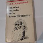 Charles darwin et le transformisme – Bouanchaud Daniel-H