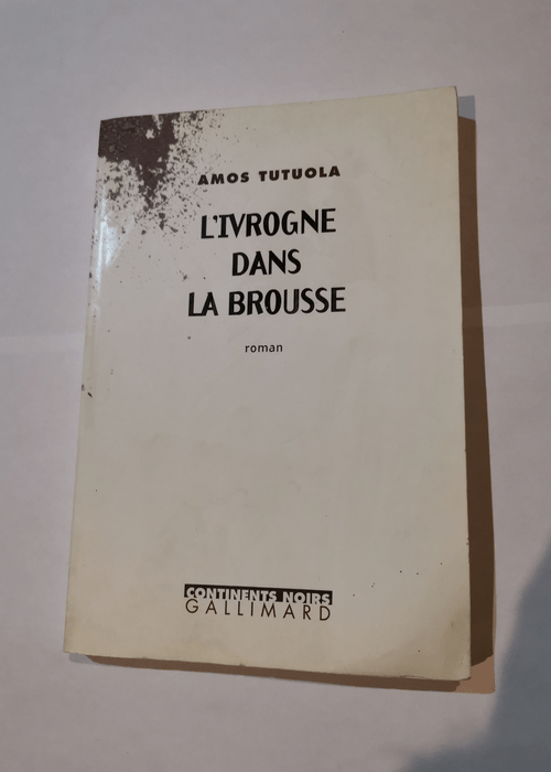 L’Ivrogne dans la brousse – Amos Tutuola