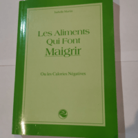 Les aliments qui font maigrir ou les calories...