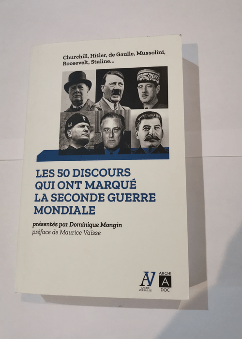 Les 50 discours qui ont marqué la Seconde Gu...