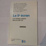 Le 5e écran les médias urbains dans la ville 2.0 – Bruno Marzloff