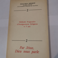 METHODE PROGRESSIVE D’ENSEIGNEMENT RELIGIEUX 6-7 ANS. – DINGEON JEANNE-MARIE.