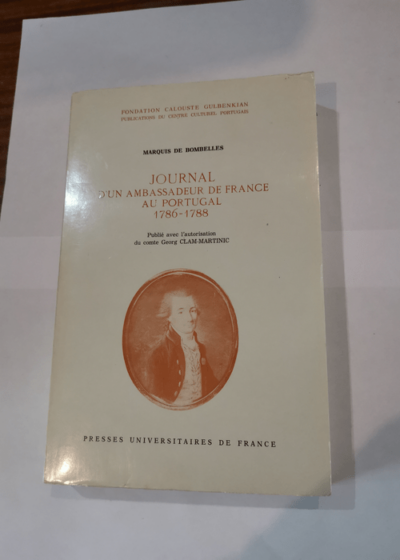 Journal d'un ambassadeur de France au Portugal 1786-1788 (Publications du Centre culturel portugais) - Marquis de Bombelles Roger Kann