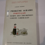 Le problème agraire portugais au temps des premières Cortes libérales 1821-1823: D’après les documents de la commission de l’agriculture – Albert Silbert