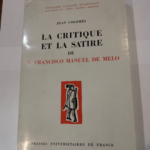 La critique et la satire de D. Francisco Manuel de Melo – Jean Colomès Centre culturel portugais