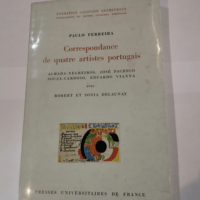 Correspondance de quatre artistes portugais J...