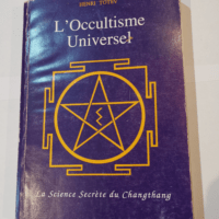 L’OCCULTISME UNIVERSEL. LA SCIENCE SECR...