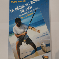 La pêche en bord de mer aux appâts et aux l...