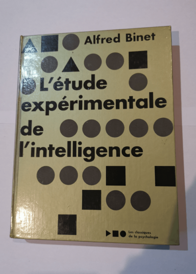 L étude expérimentale de l intelligence - Alfred BINET - Alfred BINET