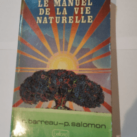 Le manuel de la vie naturelle – Henri Barreau Fédération des travailleurs de la métallurgie Confédération générale du travail