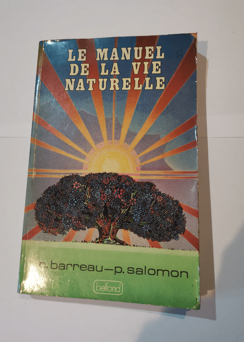 Le manuel de la vie naturelle – Henri Barreau Fédération des travailleurs de la métallurgie Confédération générale du travail