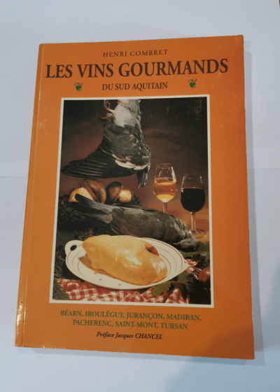 Les vins gourmands du Sud Aquitain. - COMBRET Henri