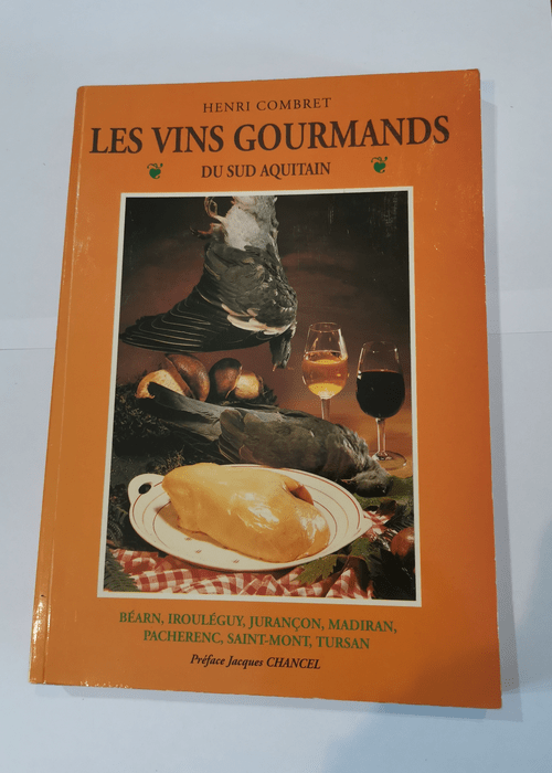 Les vins gourmands du Sud Aquitain. – COMBRET Henri