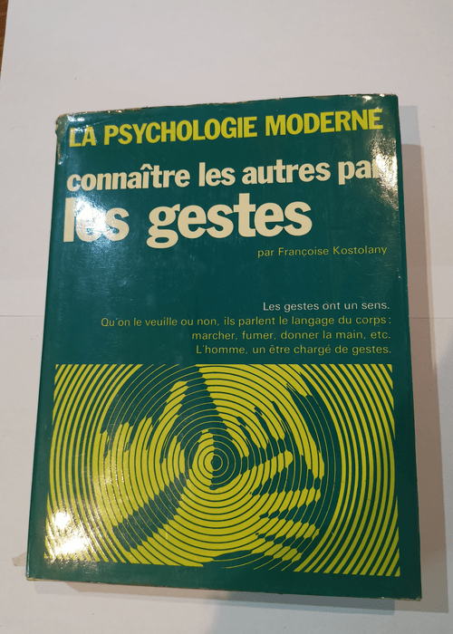 Connaître les autres par les gestes – Françoise Kostolany