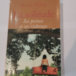 La solitude : Ses peines et ses richesses – Nicole Fabre