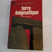 Terre enigmatique – KOLOSIMO PETER