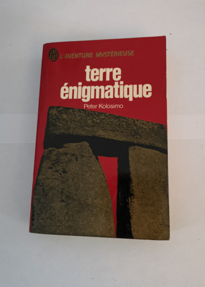 Terre enigmatique - KOLOSIMO PETER