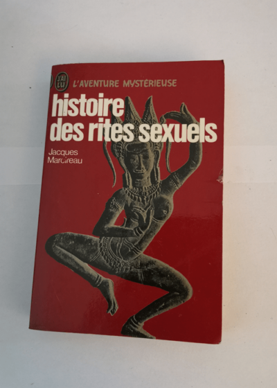 Histoire des rites sexuels - Jacques MARCIREAU