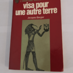 Visa pour une autre terre – Jacques Bergier