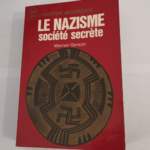 Le Nazisme société secrète. – Werner GERSON