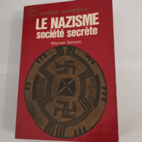 Le Nazisme société secrète. – Werner...