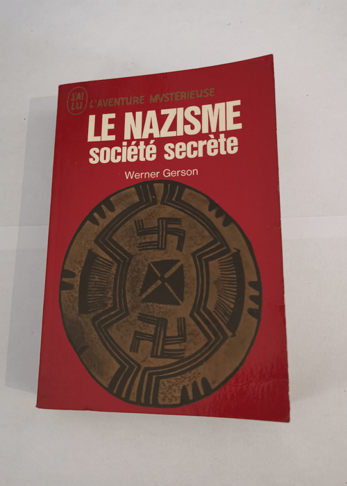 Le Nazisme société secrète. – Werner...