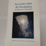 Les trois voies de l’évolution de Myriam de Magdala – Jean-Claude Teytaut