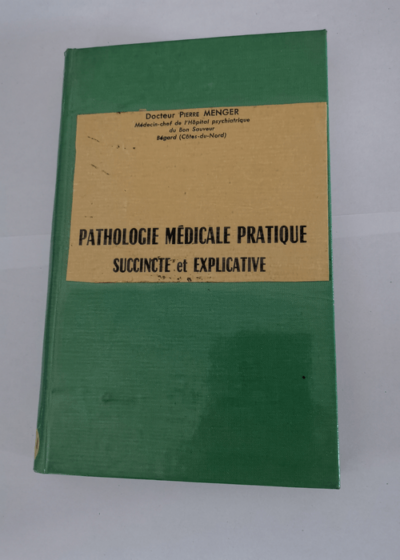 pathologie médicale pratique succincte et explicative - pierre menger