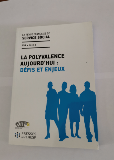 La polyvalence aujourd'hui : défis et enjeux ? - Association Nationale des Assistants de Service Social