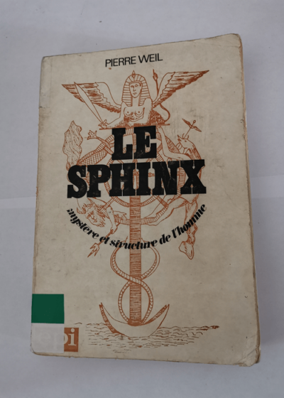 Le Sphinx : mystère et structure de l'homme - Weil Pierre