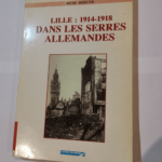 Lille : 1914-1918 dans les serres allemandes – DERUYK René