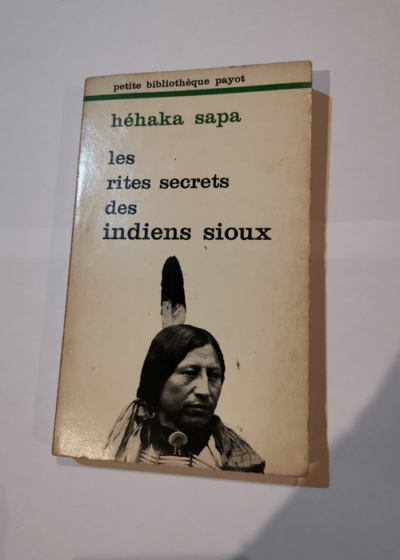 Les Rites secrets des Indiens sioux - SAPA Hehaka