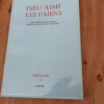 Dieu Aime Les Paiens Par Jacques Dournes – Jacques Dournes