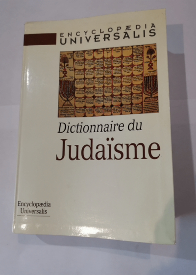 Dictionnaire du judaïsme - Encyclopaedia universalis France