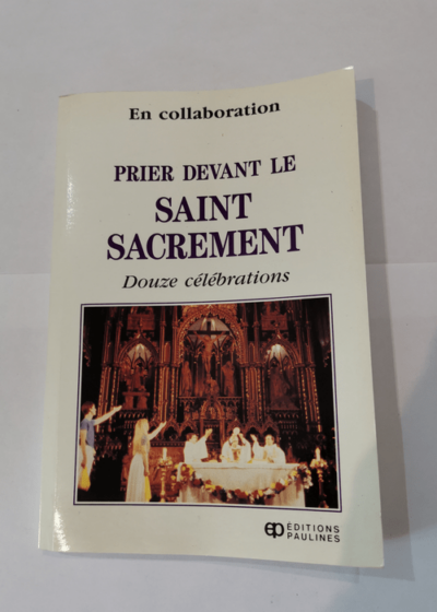 Prier devant le Saint sacrement - En collaboration