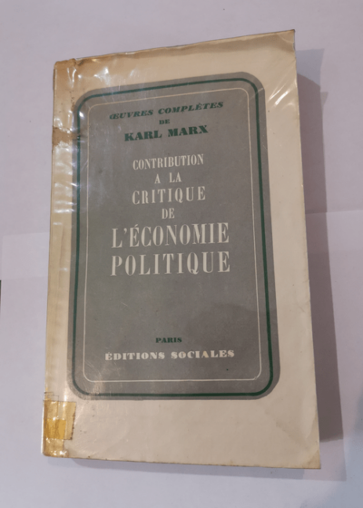 OEUVRES COMPLETES DE KARL MARX - CONTRIBUTION A LA CRITIQUE DE L'ECONOMIE POLITIQUE - MARX KARL