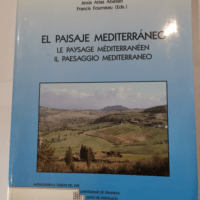 El paisaje Mediterráneo – Jesús Arias Abellán Francis Forneau