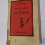 BREVIAIRE DES ECHECS. NOUVELLE EDITION REVUE ET AUGMENTEE. – TARTAKOWER XAVIER.