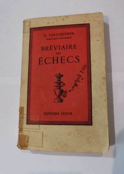 BREVIAIRE DES ECHECS. NOUVELLE EDITION REVUE ET AUGMENTEE. - TARTAKOWER XAVIER.