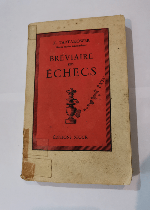 BREVIAIRE DES ECHECS. NOUVELLE EDITION REVUE ET AUGMENTEE. – TARTAKOWER XAVIER.