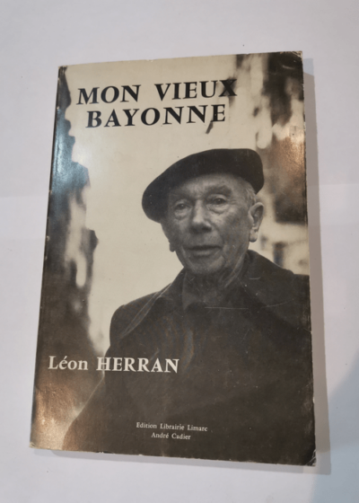 Mon vieux Bayonne - Collection Pays et tradition - Léon Herran