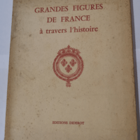 Grandes figures de France à travers l’...