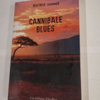 Cannibale Blues – Béatrice Hammer